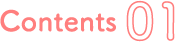 Contents 01